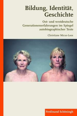 Bildung, Identität, Geschichte de Christiane Micus-Loos