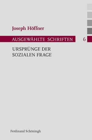 Ursprünge der sozialen Frage de Joseph Höffner