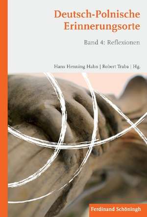 Deutsch-Polnische Erinnerungsorte Band 4 de Hans Henning Hahn