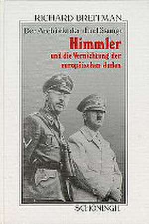 Der Architekt der "Endlösung": Himmler und die Vernichtung der europäischen Juden de Richard Breitman