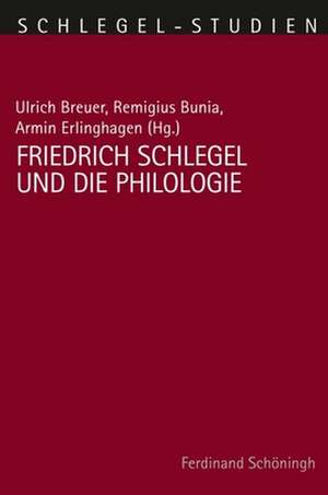 Friedrich Schlegel und die Philologie de Ulrich Breuer