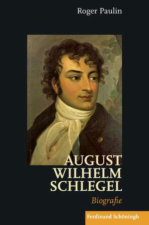 August Wilhelm Schlegel de Roger Paulin