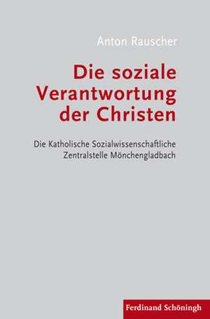 Die soziale Verantwortung der Christen de Anton Rauscher