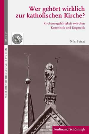 Wer gehört wirklich zur katholischen Kirche? de Nils Petrat