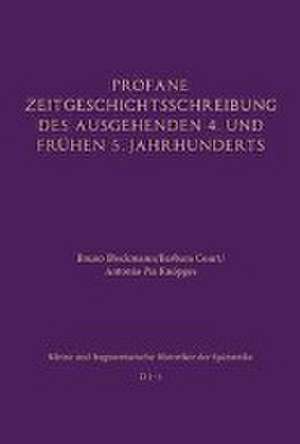 Profane Zeitgeschichtsschreibung des ausgehenden 4. und frühen 5. Jahrhunderts de Bruno Bleckmann