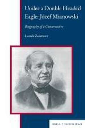 Under a Double Headed Eagle: Józef Mianowski de Leszek Zasztowt