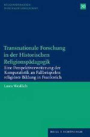 Transnationale Forschung in der Historischen Religionspädagogik de Laura Weidlich