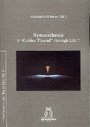 Synaesthesia. A "Golden Thread" through Life? de Alexandra Dittmar