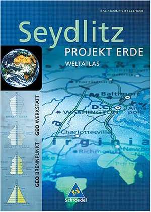 Seydlitz Projekt Erde. Weltatlas. Rheinland-Pfalz, Saarland