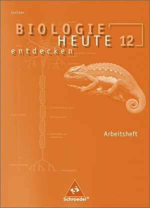 Biologie heute entdecken S2 12. Arbeitsheft für Sachsen