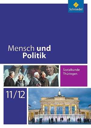 Mensch und Politik Schülerband. Sekundarstufe 2. Thüringen de Cathrin Schreier