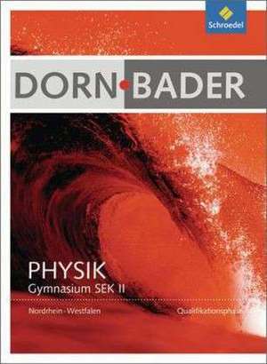 Dorn / Bader Physik. Schulbuch. Qualifikationsphase. Nordrhein-Westfalen