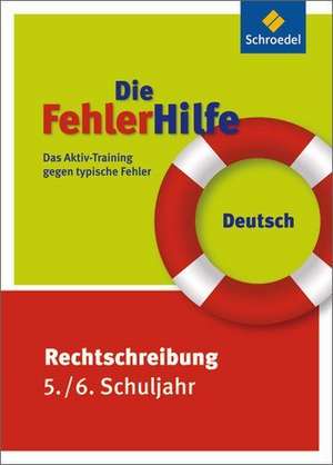 Die FehlerHilfe. Deutsch Rechtschreibung 5 / 6 de Annet Kowoll