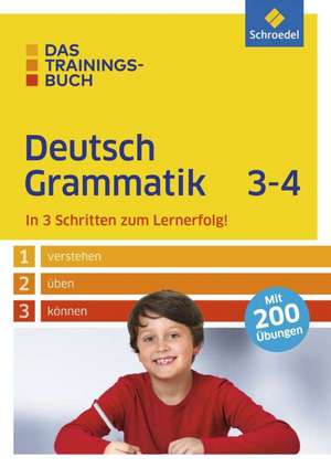 Das Trainingsbuch. Deutsch Grammatik 3-4 de Sabine Spengler