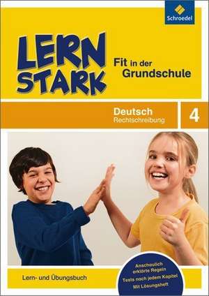 LERNSTARK - Fit in der Grundschule. Deutsch Rechtschreibung 4: Lern- und Übungsbuch de Katja Vau