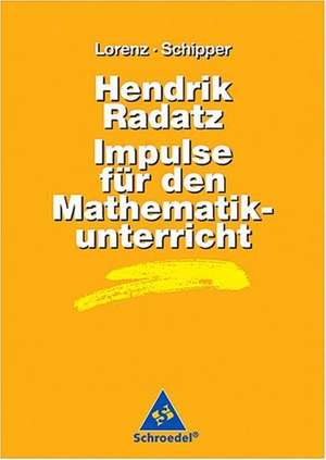 Hendrik Radatz: Impulse für den Mathematikunterricht de Jens Holger Lorenz