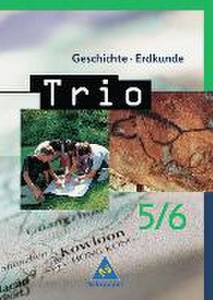 Trio. Geschichtlich-soziale Weltkunde. Schülerband 5/6. Bremen, Hamburg, Niedersachsen, Schleswig-Holstein. Gesamtschule, Hauptschule