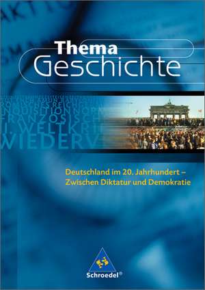 Thema Geschichte. Deutschland im 20. Jahrhundert de Ulrich Scholz