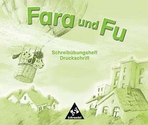 Fara und Fu. Schreibübungsheft Druckschrift