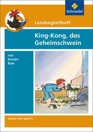 King-Kong, das Geheimschwein. Lesebegleitheft de Kirsten Boie