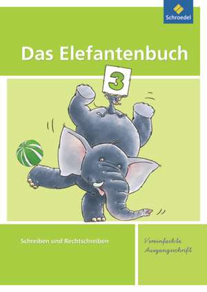 Das Elefantenbuch 3. Arbeitsheft. Vereinfachte Ausgangsschrift