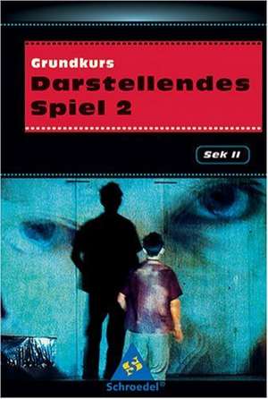 Darstellendes Spiel 2. Grundkurs