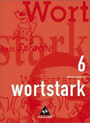 wortstark 06. Werkstattheft. RSR