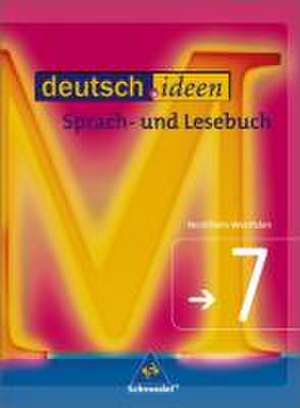 deutsch.ideen 7. Schülerband. Sekundarstufe 1. Nordrhein-Westfalen