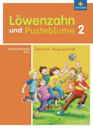 Löwenzahn und Pusteblume. Spracharbeitsheft A 2 Lateinische Ausgangsschrift de Jens Hinnrichs