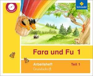 Fara und Fu 1 und 2. Arbeitshefte. Grundschrift mit CD-ROM (inkl. Schlüsselwortkarte) - Ausgabe 2013