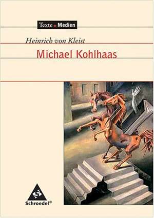 Michael Kohlhaas.Textausgabe mit Materialteil de Heinrich von Kleist