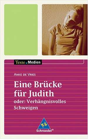 Anke de Vries: Eine Brücke für Judith de Anke de Vries