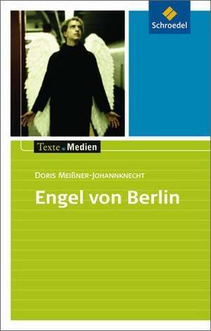 Engel von Berlin: Textausgabe mit Materialien de Doris Meißner-Johannknecht