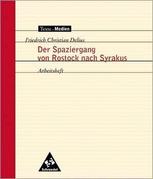 Der Spaziergang von Rostock nach Syrakus.Arbeitsheft de Friedrich Christian Delius