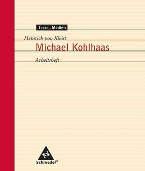 Michael Kohlhaas. Arbeitsheft de Heinrich von Kleist