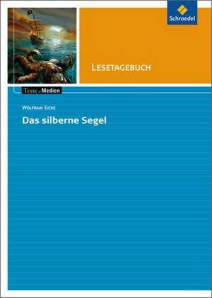 Das silberne Segel - Lesetagebuch de Wolfram Eicke