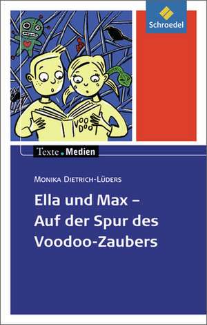 Ella und Max - Auf der Spur des Voodoo-Zaubers: Textausgabe mit Materialien de Monika Dietrich-Lüders