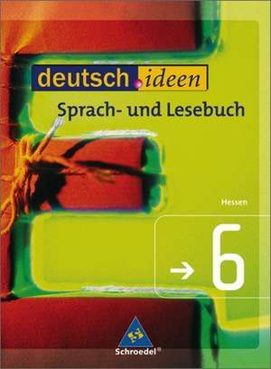 deutsch.ideen 6. Schülerband. Sekundarstufe 1. Hessen