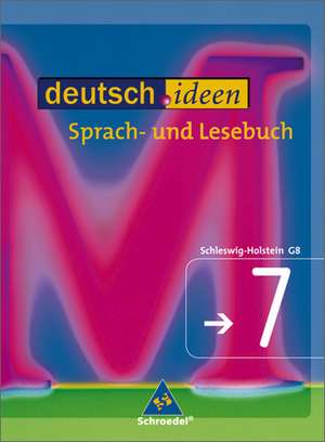 deutsch.ideen 7. Schülerband. Sekundarstufe 1. Schleswig-Holstein