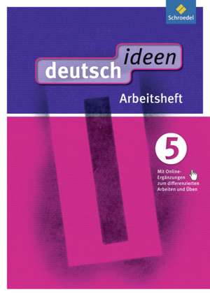 deutsch ideen 5. Arbeitsheft (mit Online-Angebot). Sekundarstufe 1. Ausgabe Ost