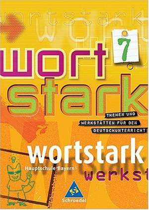 Wortstark. SprachLeseBuch 7 R. Neubearbeitung. Rechtschreibung 2006