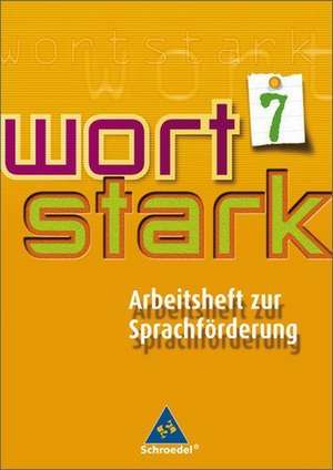 wortstark 7. Werkstattheft zur Sprachförderung. Arbeitsheft