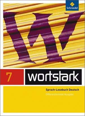 wortstark 7. SprachLeseBuch. Differenzierende Allgemeine Ausgabe