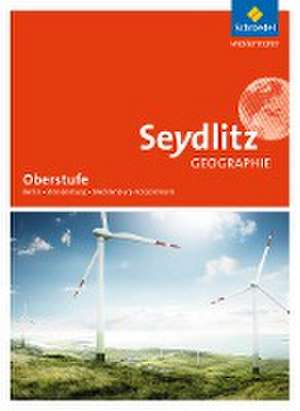 Seydlitz Geographie. Schulbuch. Sekundarstufe 2. Berlin, Brandenburg und Mecklenburg-Vorpommern