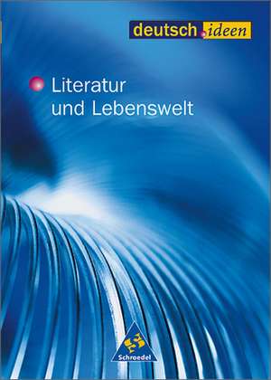 deutsch.ideen. Schülerband. Literatur und Lebenswelt. S II de Marina Dahmen