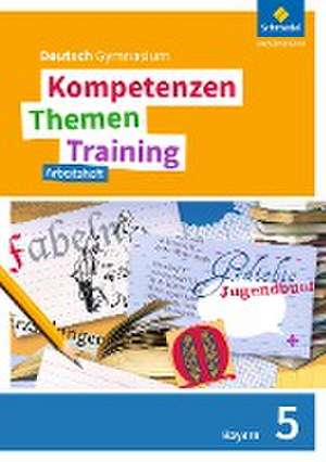 Kompetenzen - Themen - Training 5. Arbeitsheft. Sekundarstufe 1. Bayern