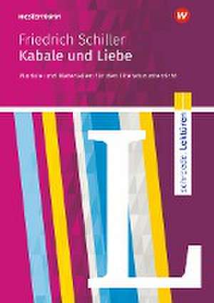 Kabale und Liebe: Module und Materialien für den Literaturunterricht de Friedrich von Schiller