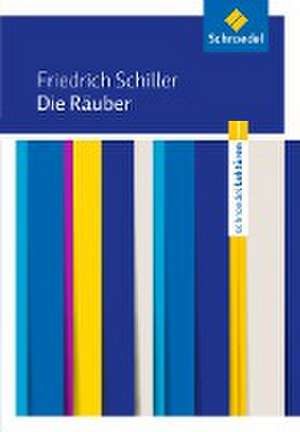 Friedrich Schiller: Die Räuber: Textausgabe de Friedrich von Schiller