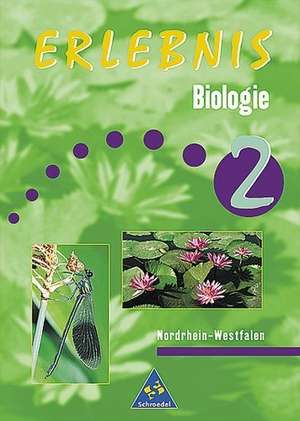 Erlebnis Biologie 2. Schülerband. Nordrhein-Westfalen de Hans-Günther Beuck