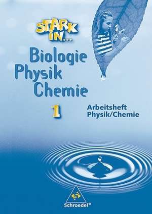 Stark in Biologie, Physik, Chemie 1. Arbeitsheft Physik, Chemie de Gerda Haas